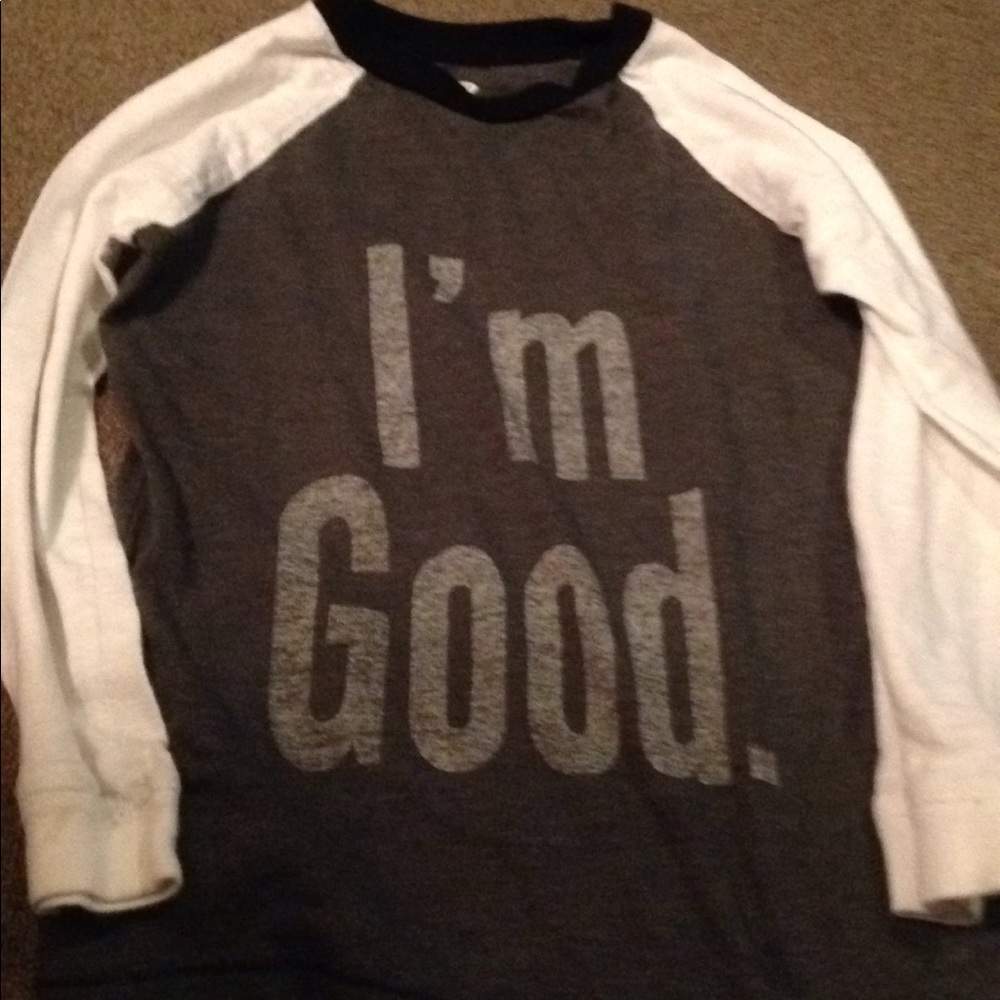 "I'm good " shirt